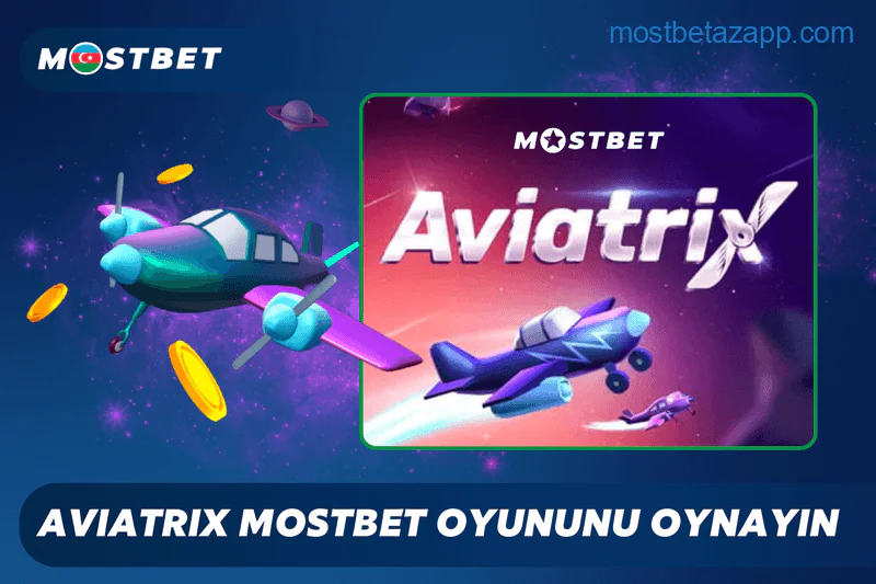 Mostbet Aviatrix oyununu Azərbaycan üçün yükləyin və NFT əsaslı xüsusiyyətlərdən istifadə edərək oynayın və mükafat qazanın