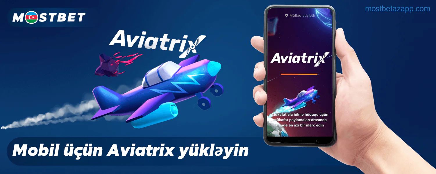 Mostbet Azərbaycan Aviatrix oyununu Android və ya iOS cihazınıza yükləyin və mobil tətbiqdən istifadə edərək oynayın