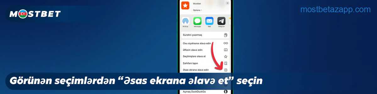 Mostbet Azərbaycan iOS proqramını yükləmək üçün görünən seçimlərdən "Əsas ekrana əlavə et" seçin