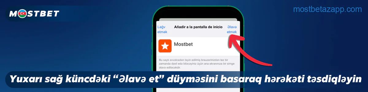 Mostbet Azərbaycan iOS proqramını yükləmək üçün yuxarı sağ küncdəki "Əlavə et" düyməsini basaraq təsdiqləyin